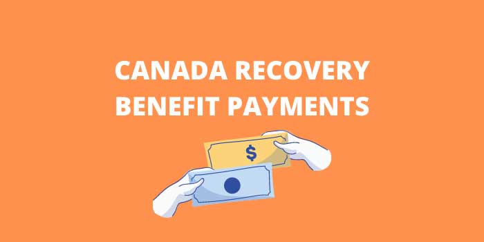 CANADA RECOVERY BENEFIT PAYMENTS