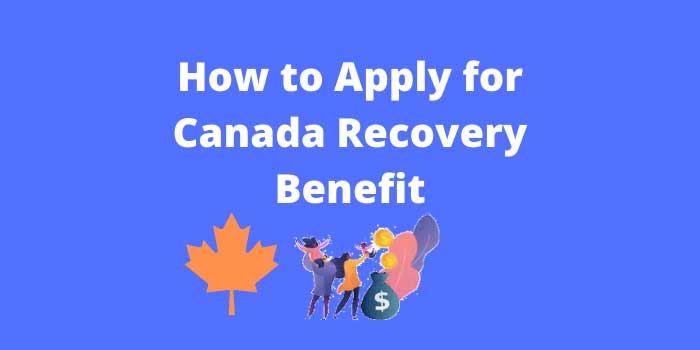 How to Apply for Canada Recovery Benefit