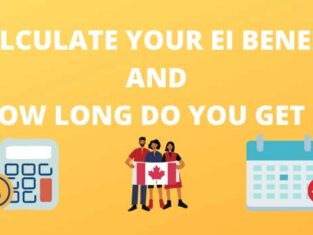 CALCULATE YOUR EI BENEFIT AND HOW LONG DO YOU GET EI