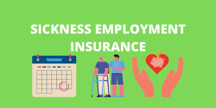 SICKNESS EMPLOYMENT INSURANCE